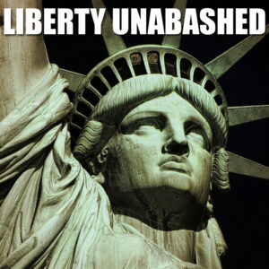 Liberty Unabashed