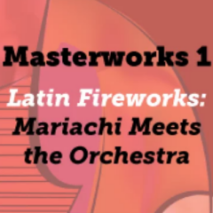 Latin Fireworks ~ Mariachi meets Symphony